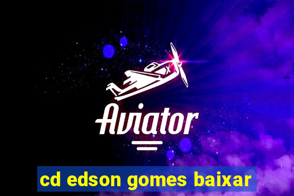 cd edson gomes baixar